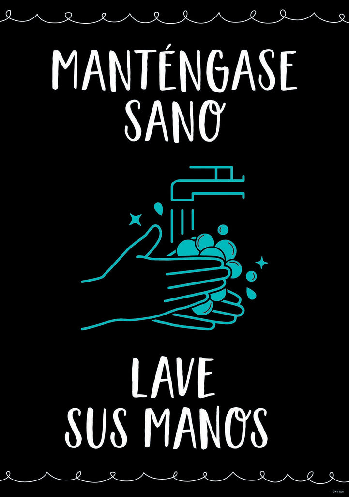 Manténgase sano. Lave sus manos.  (Stay healthy. Wash your hands.)