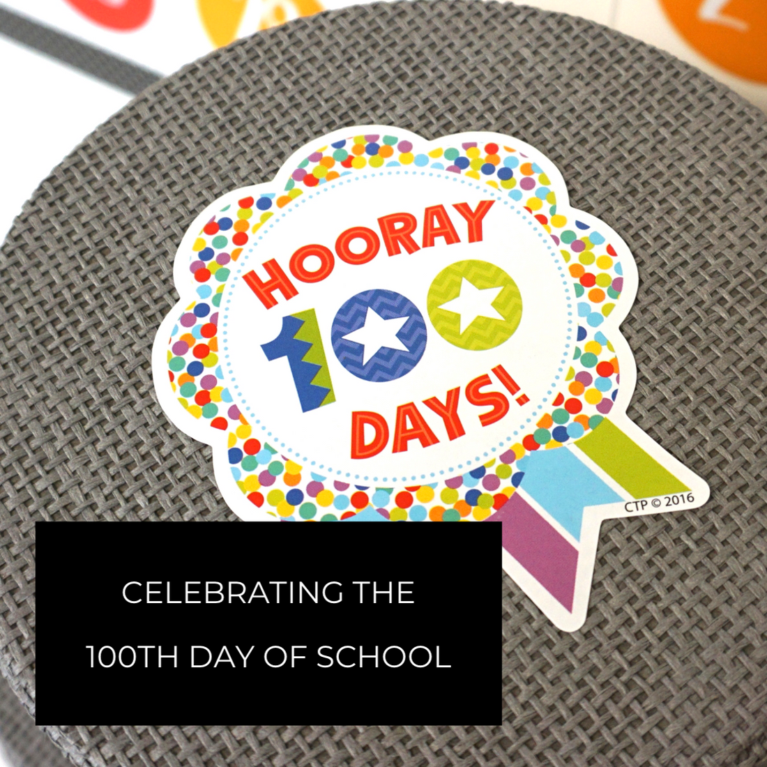 Celebrating the 100th Day of School