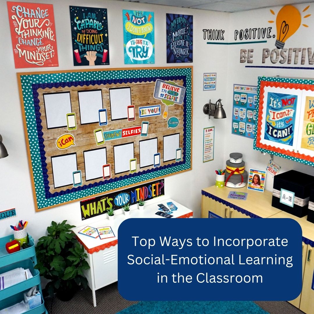 Top Ways to Incorporate Social-Emotional Learning in the Classroom