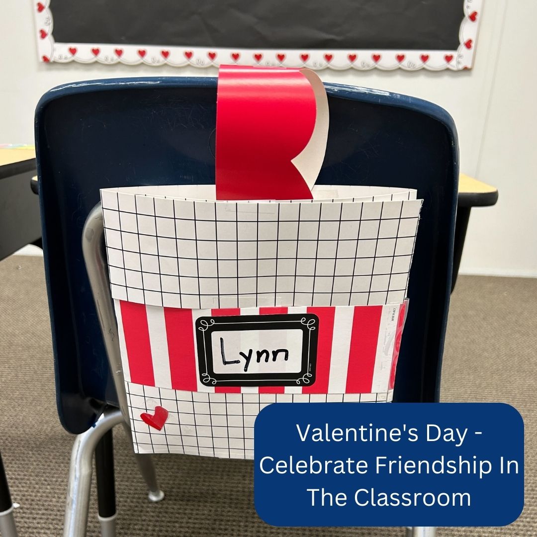Valentine's Day - Celebrate Friendship In The Classroom