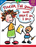 Teacher, I'm Done! Now What Do I Do?, eBook