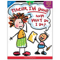 Teacher, I'm Done! Now What Do I Do?, Open eBook