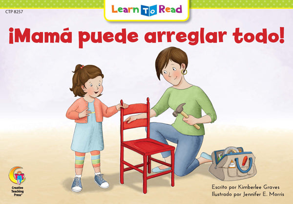 Spanish Reader: ¡Mamá puede arreglar todo!